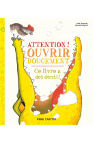 Attention ! ouvrir doucement -