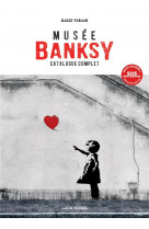 Musee banksy - catalogue compl