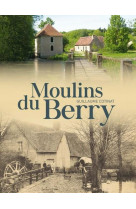 Moulins du berry - aux confins