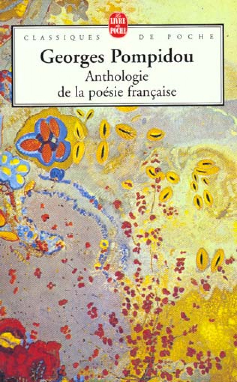 ANTHOLOGIE DE LA POESIE FRANCA - POMPIDOU GEORGES - LGF/Livre de Poche
