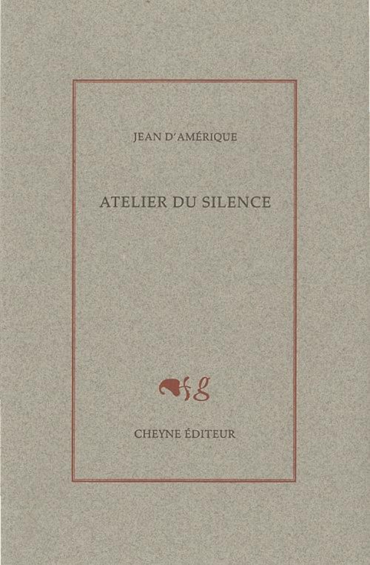 ATELIER DU SILENCE - D'AMERIQUE - CHEYNE