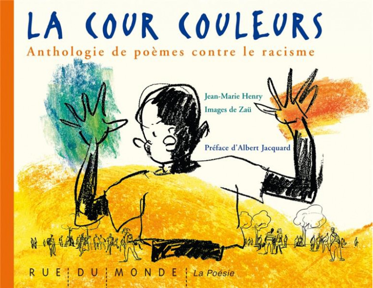 LA COUR COULEURS - POEMES CONT - HENRY/JACQUARD/ZAU - RUE DU MONDE