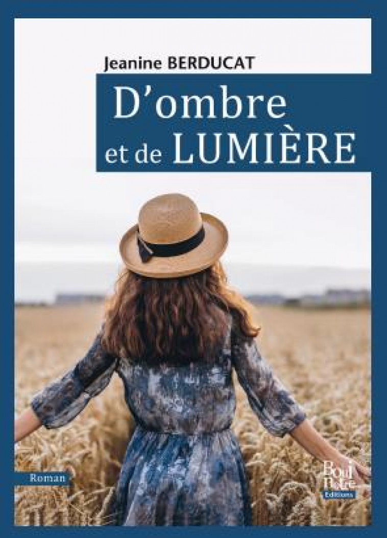D-OMBRE ET DE LUMIERE - BERDUCAT JEANINE - BOUINOTTE