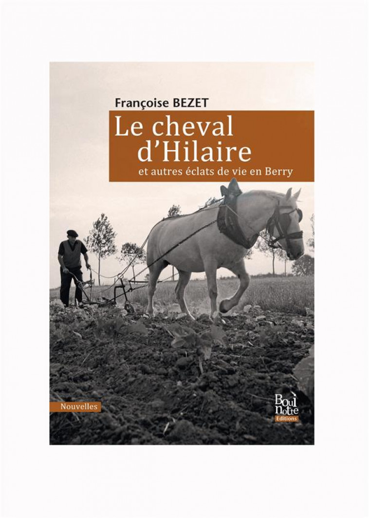 LE CHEVAL D HILAIRE ET AUTRES - BEZET FRANCOISE - BOUINOTTE
